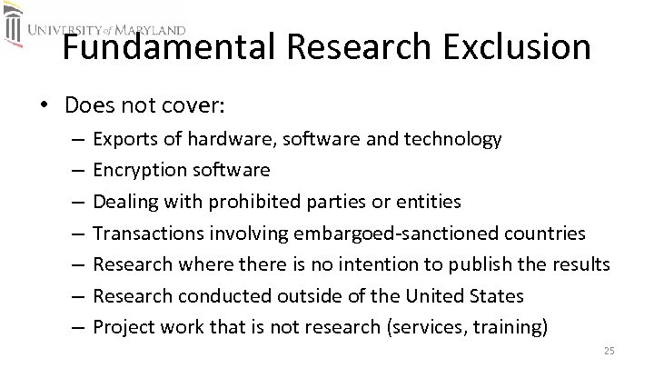 Fundamental Research Exclusion • Does not cover: – – – – Exports of hardware,