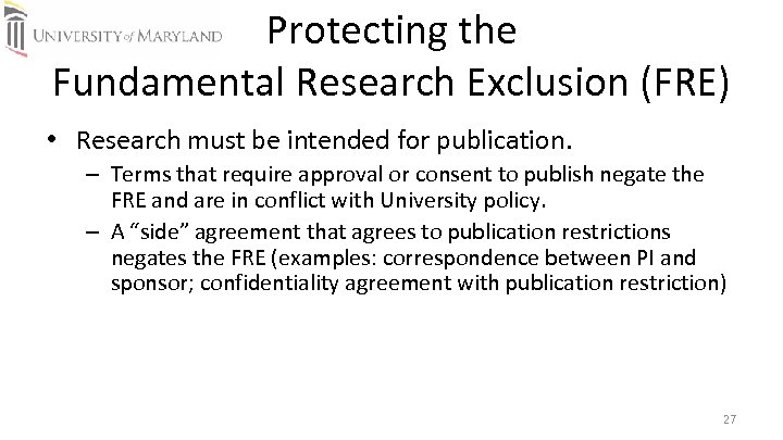 Protecting the Fundamental Research Exclusion (FRE) • Research must be intended for publication. –