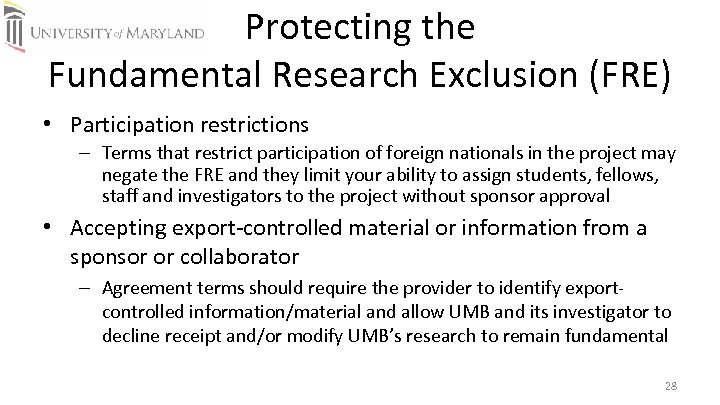 Protecting the Fundamental Research Exclusion (FRE) • Participation restrictions – Terms that restrict participation