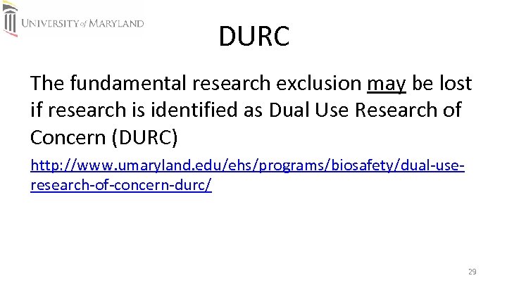 DURC The fundamental research exclusion may be lost if research is identified as Dual