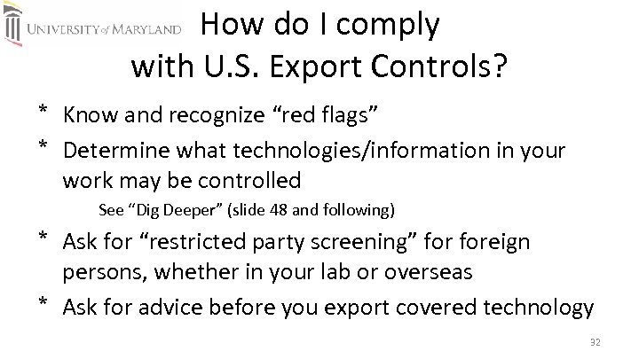 How do I comply with U. S. Export Controls? * Know and recognize “red