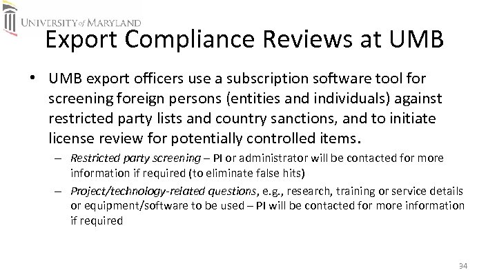 Export Compliance Reviews at UMB • UMB export officers use a subscription software tool