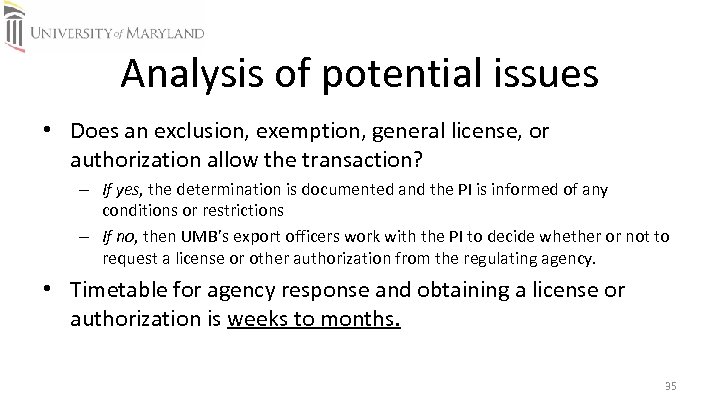 Analysis of potential issues • Does an exclusion, exemption, general license, or authorization allow