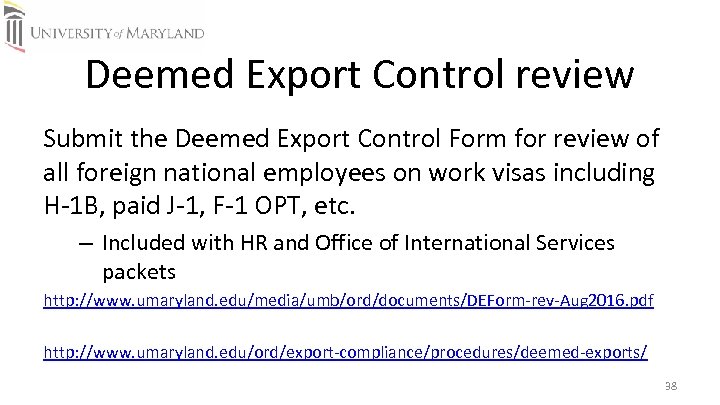 Deemed Export Control review Submit the Deemed Export Control Form for review of all