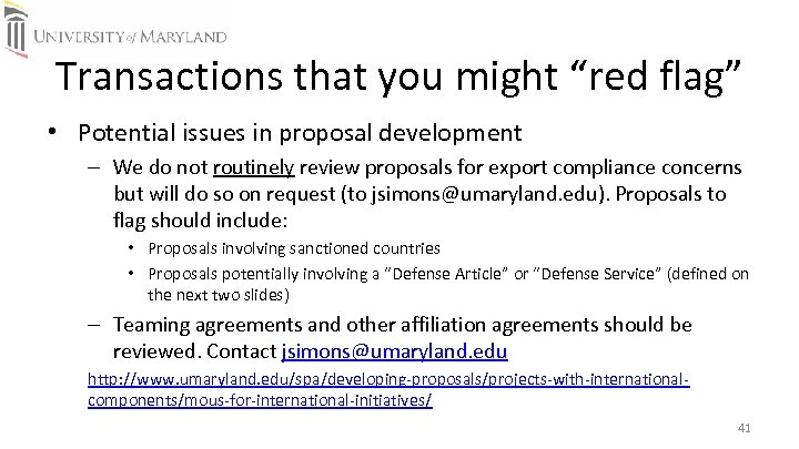 Transactions that you might “red flag” • Potential issues in proposal development – We