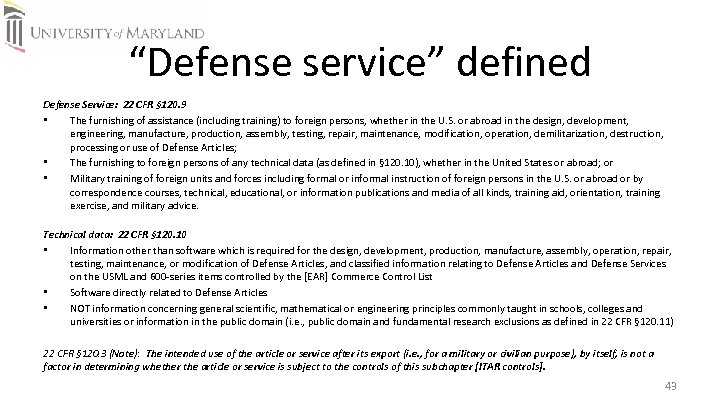 “Defense service” defined Defense Service: 22 CFR § 120. 9 • The furnishing of