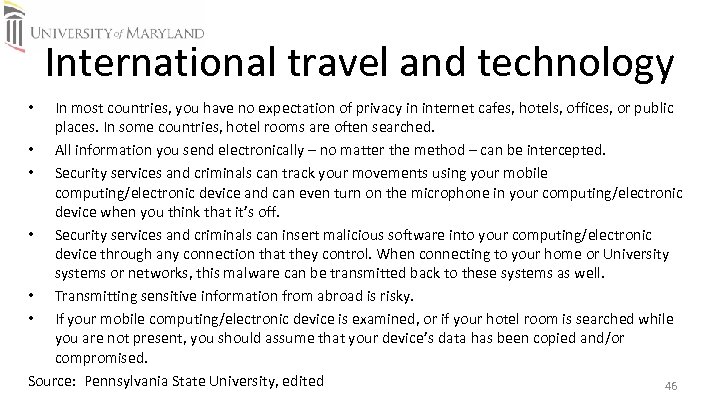 International travel and technology In most countries, you have no expectation of privacy in