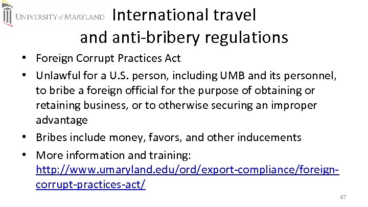 International travel and anti‐bribery regulations • Foreign Corrupt Practices Act • Unlawful for a