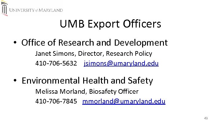 UMB Export Officers • Office of Research and Development Janet Simons, Director, Research Policy