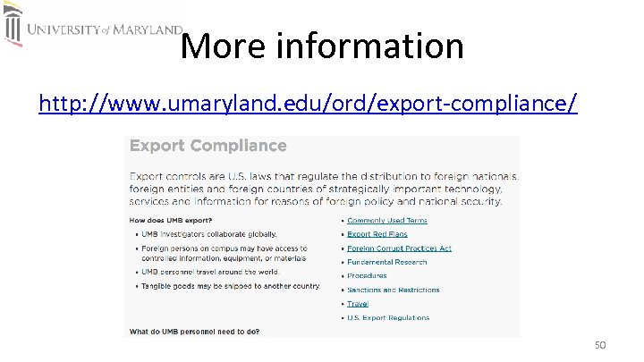 More information http: //www. umaryland. edu/ord/export‐compliance/ 50 