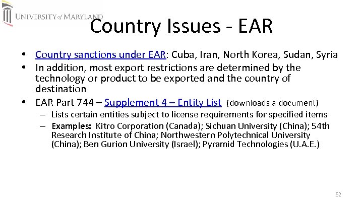 Country Issues ‐ EAR • Country sanctions under EAR: Cuba, Iran, North Korea, Sudan,