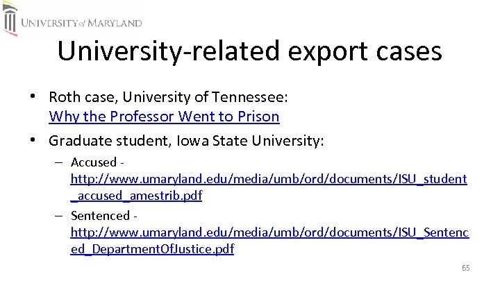 University‐related export cases • Roth case, University of Tennessee: Why the Professor Went to