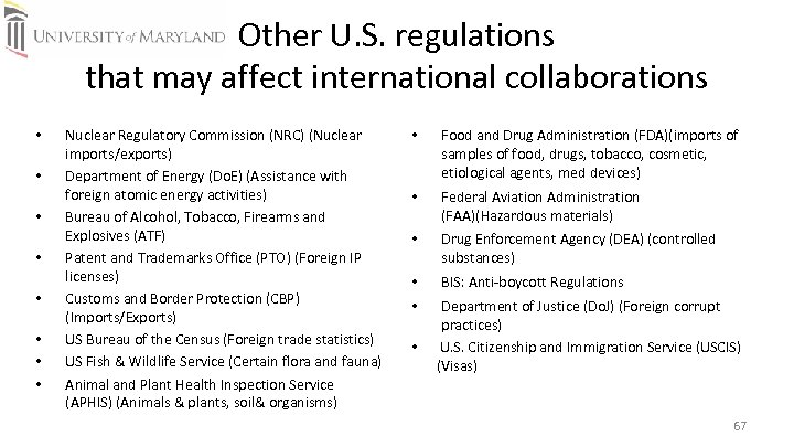 Other U. S. regulations that may affect international collaborations • • Nuclear Regulatory Commission