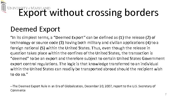 Export without crossing borders Deemed Export “In its simplest terms, a “Deemed Export” can