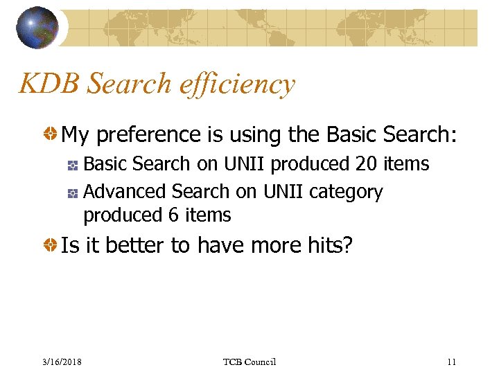 KDB Search efficiency My preference is using the Basic Search: Basic Search on UNII