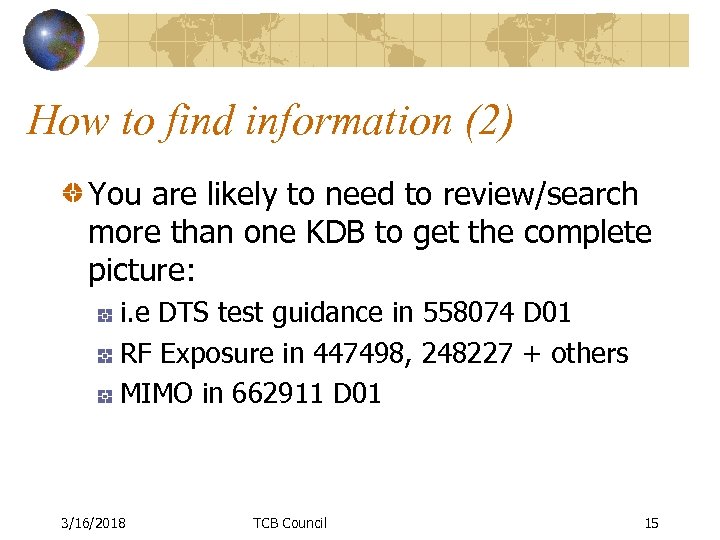 How to find information (2) You are likely to need to review/search more than