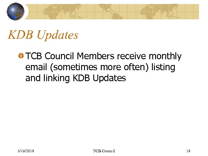 KDB Updates TCB Council Members receive monthly email (sometimes more often) listing and linking