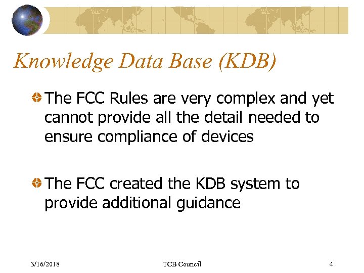 Knowledge Data Base (KDB) The FCC Rules are very complex and yet cannot provide