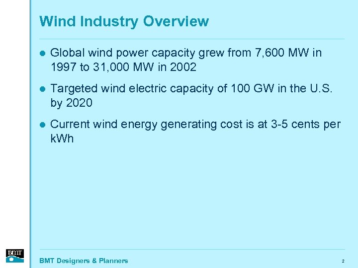 Wind Industry Overview l Global wind power capacity grew from 7, 600 MW in