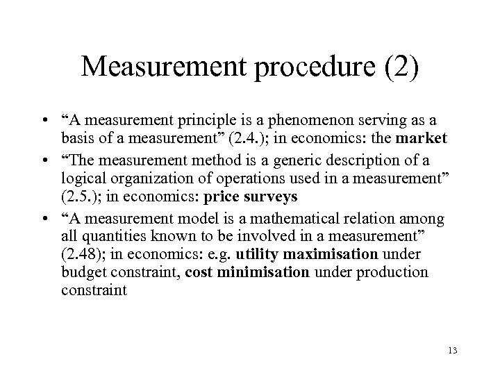 Measurement procedure (2) • “A measurement principle is a phenomenon serving as a basis