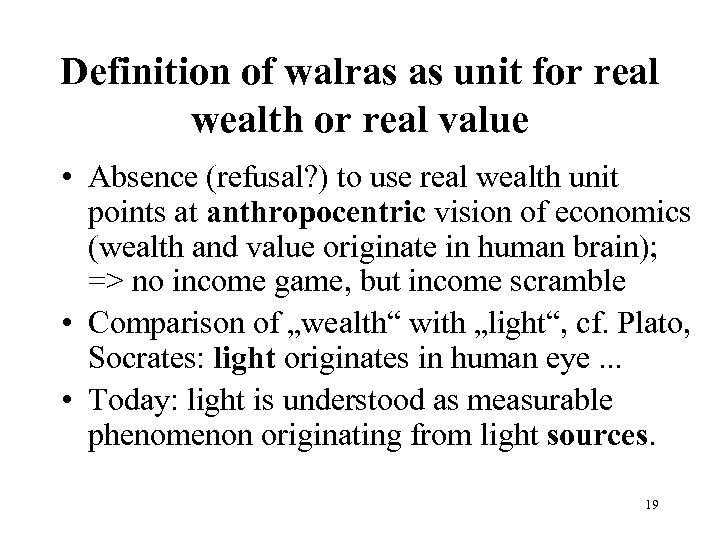 Definition of walras as unit for real wealth or real value • Absence (refusal?