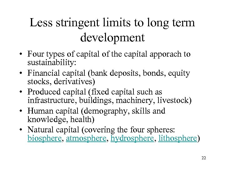 Less stringent limits to long term development • Four types of capital of the