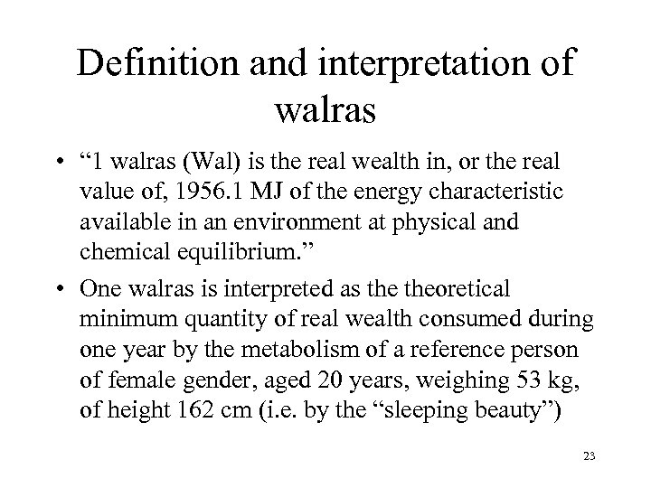 Definition and interpretation of walras • “ 1 walras (Wal) is the real wealth