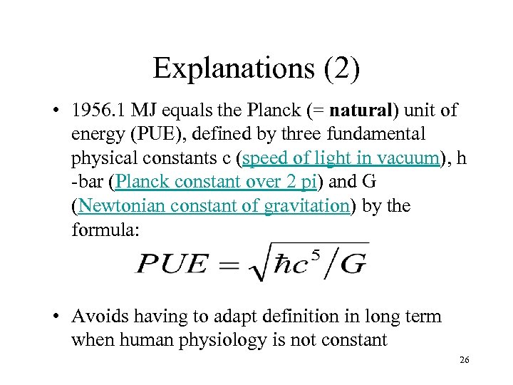 Explanations (2) • 1956. 1 MJ equals the Planck (= natural) unit of energy