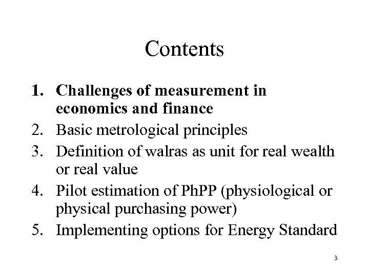 Contents 1. Challenges of measurement in economics and finance 2. Basic metrological principles 3.