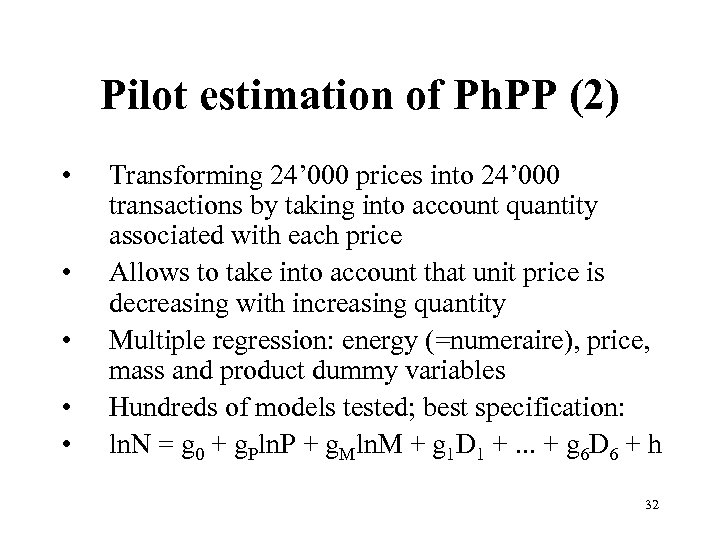 Pilot estimation of Ph. PP (2) • • • Transforming 24’ 000 prices into