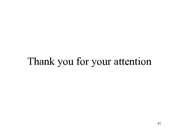 Thank you for your attention 41 