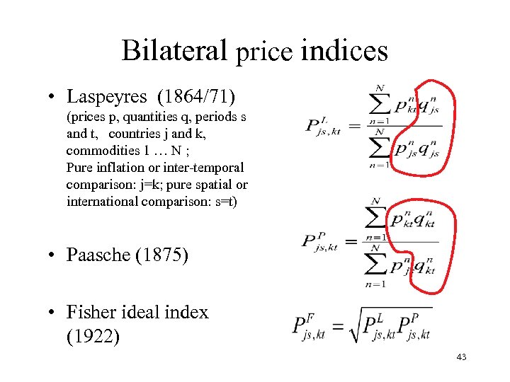 Bilateral price indices • Laspeyres (1864/71) (prices p, quantities q, periods s and t,