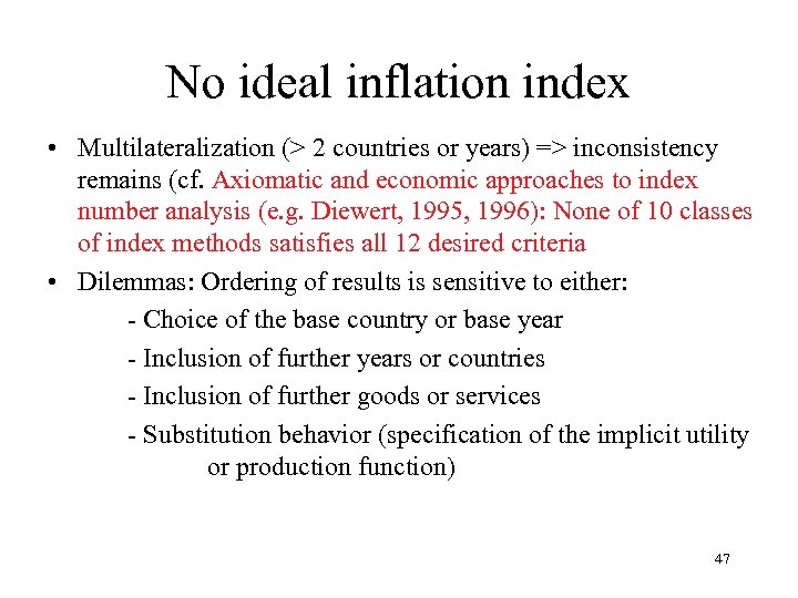 No ideal inflation index • Multilateralization (> 2 countries or years) => inconsistency remains