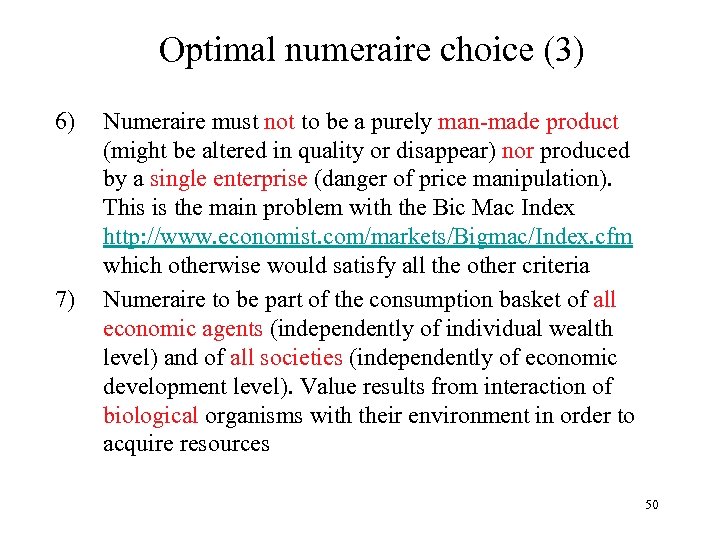 Optimal numeraire choice (3) 6) 7) Numeraire must not to be a purely man-made