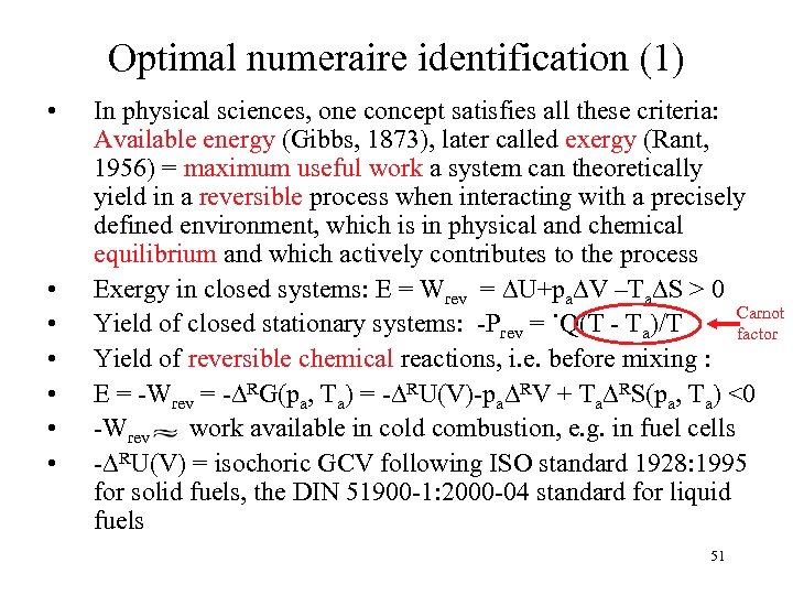 Optimal numeraire identification (1) • • In physical sciences, one concept satisfies all these
