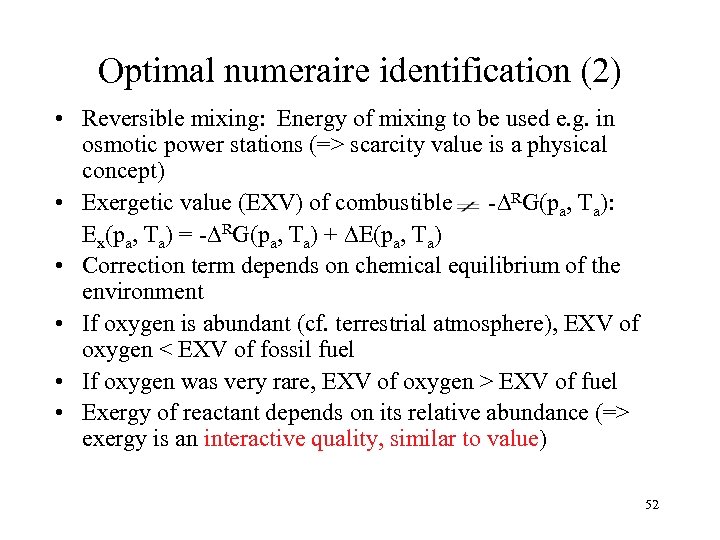 Optimal numeraire identification (2) • Reversible mixing: Energy of mixing to be used e.