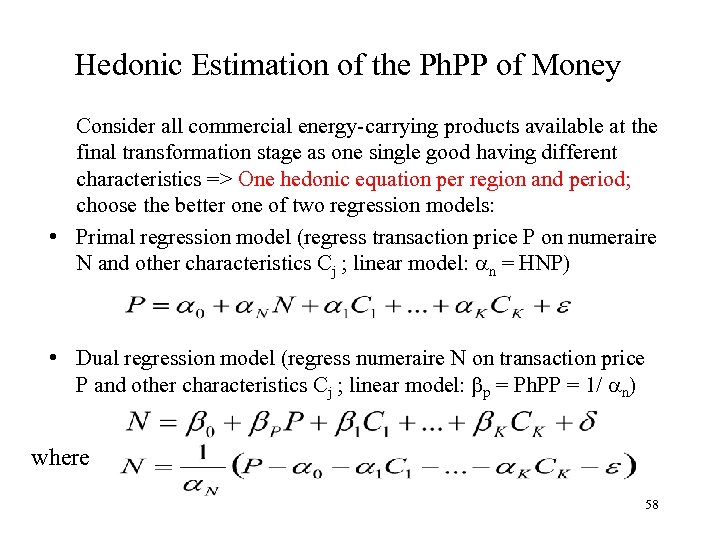 Hedonic Estimation of the Ph. PP of Money Consider all commercial energy-carrying products available