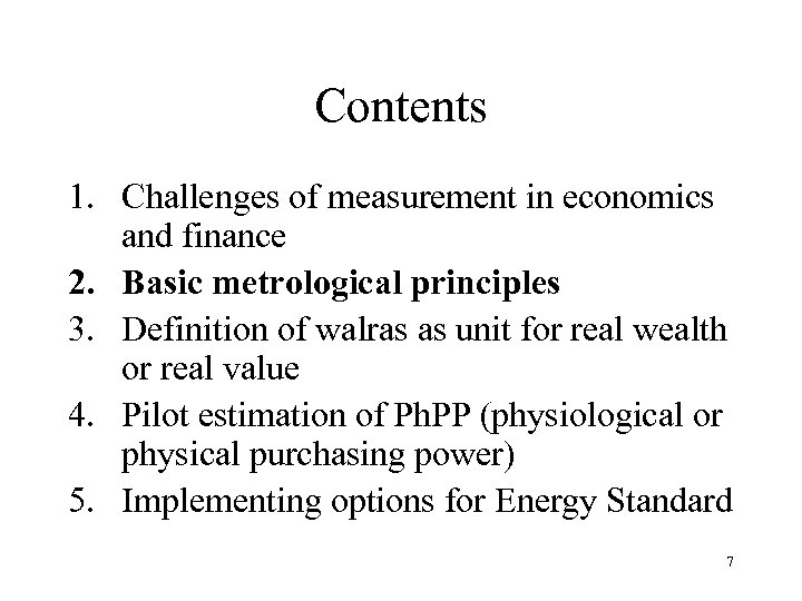 Contents 1. Challenges of measurement in economics and finance 2. Basic metrological principles 3.