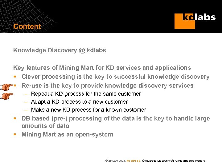 Content Knowledge Discovery @ kdlabs Key features of Mining Mart for KD services and