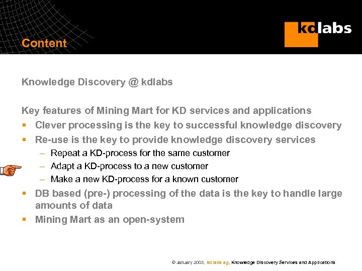 Content Knowledge Discovery @ kdlabs Key features of Mining Mart for KD services and