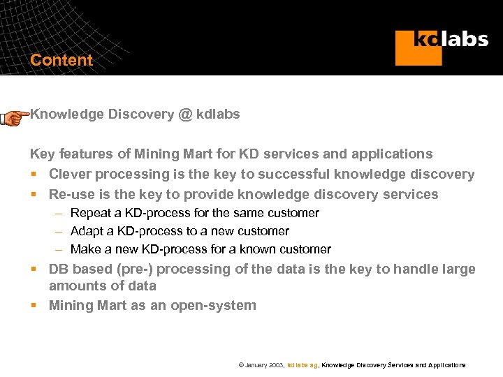Content Knowledge Discovery @ kdlabs Key features of Mining Mart for KD services and