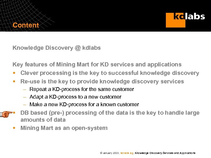 Content Knowledge Discovery @ kdlabs Key features of Mining Mart for KD services and