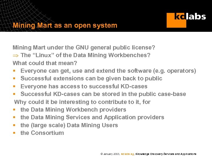 Mining Mart as an open system Mining Mart under the GNU general public license?