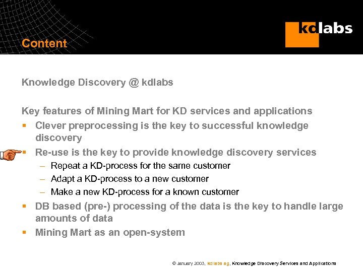 Content Knowledge Discovery @ kdlabs Key features of Mining Mart for KD services and