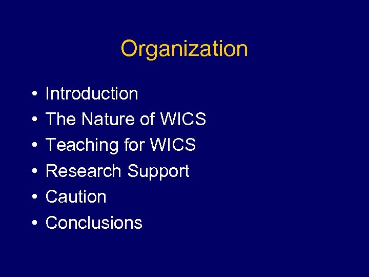 Organization • • • Introduction The Nature of WICS Teaching for WICS Research Support