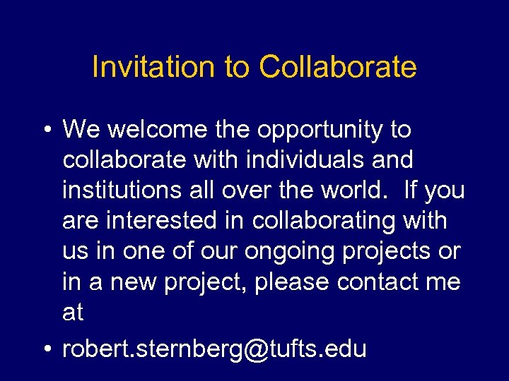 Invitation to Collaborate • We welcome the opportunity to collaborate with individuals and institutions