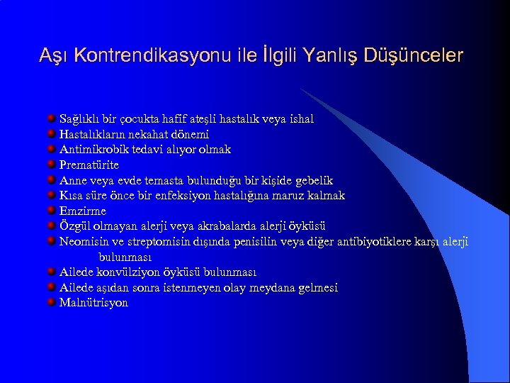 Aşı Kontrendikasyonu ile İlgili Yanlış Düşünceler Sağlıklı bir çocukta hafif ateşli hastalık veya ishal