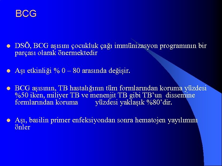 BCG l DSÖ, BCG aşısını çocukluk çağı immünizasyon programının bir parçası olarak önermektedir l