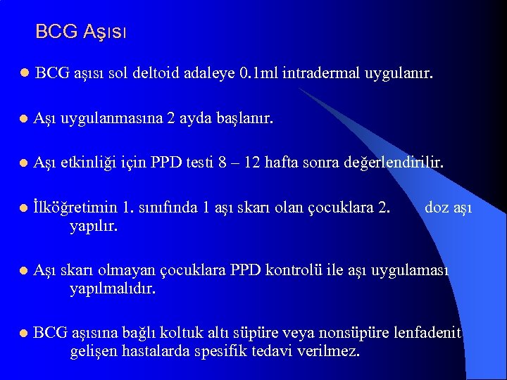 BCG Aşısı l BCG aşısı sol deltoid adaleye 0. 1 ml intradermal uygulanır. l