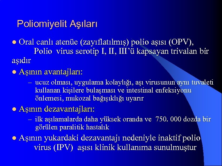 Poliomiyelit Aşıları l Oral canlı atenüe (zayıflatılmış) polio aşısı (OPV), Polio virus serotip I,